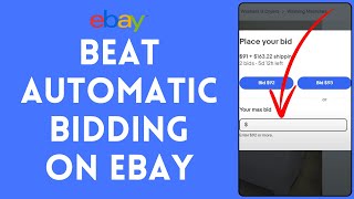 How to Beat Automatic Bidding on eBay 2024