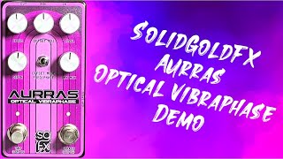 Video thumbnail for SolidGoldFX Aurras Optical Vibraphase Demo by Tri Pedal Reviews