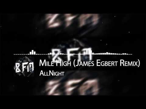 AllNight - Mile High feat Laura Brehm (James Egbert Remix)