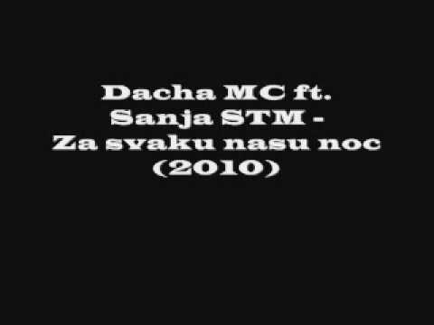 Dacha MC ft. Sanja STM - Za svaku našu noć (2010)