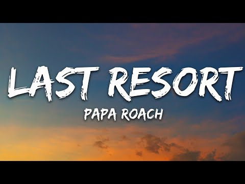 Papa Roach - Last Resort (Lyrics)