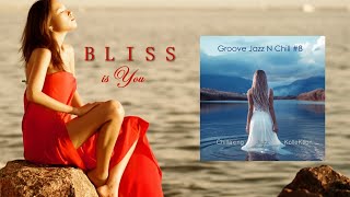 Chillaxing Jazz Kollektion - Bliss is You (Groove 