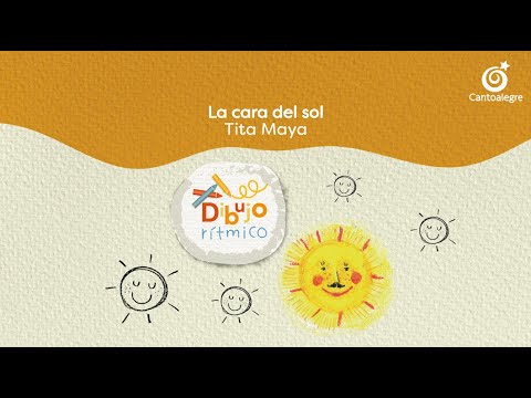 Cantoalegre - La Cara Del Sol (Dibujo Rítmico)