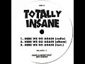 Totally Insane - Here We Go Again 1993 Hip Hop version