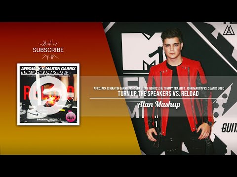Afrojack & Martin Garrix vs. Sebastian Ingrosso - Turn Up The Speakers vs. Reload (Alan Mashup)