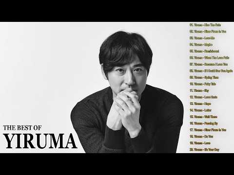 Yiruma Playlist Collection - Yiruma Greatest Hits Full Album 2020 - The Best of Yiruma