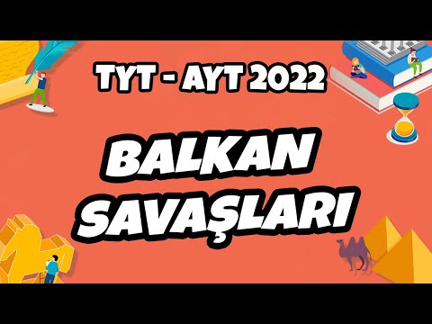 TYT - AYT Tarih - Balkan Savaşları | TYT - AYT Tarih 2022 #hedefekoş