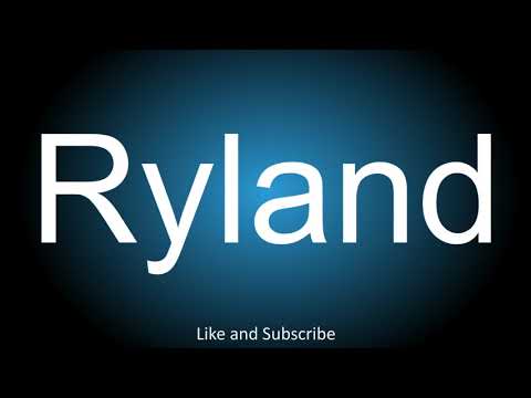 How to correctly pronounce - Ryland.