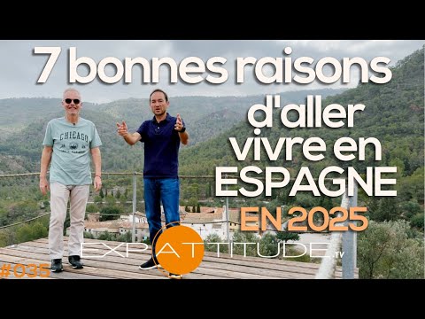 7 bonnes raisons d'aller vivre en Espagne - VERSION 2025
