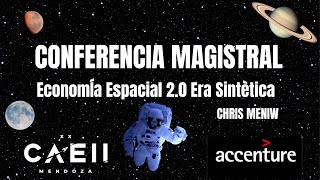 Conferencia Magistral, Economía Espacial 2.O Era Sintética.