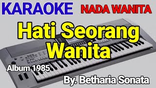 Download lagu Hati Seorang Wanita - Betharia Sonata || Karaoke - Cover mp3
