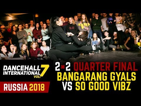 DANCEHALL INTERNATIONAL RUSSIA 2018 - 2VS2 BATTLE 1/4 | BANGARANG GYALS (win) vs SO GOOD VYBZ