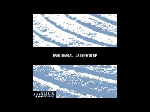 Ivan Seagal - Labyrinth EP