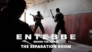Entebbe: Behind The Scenes | The Separation Room