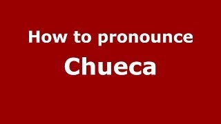 How to pronounce Chueca