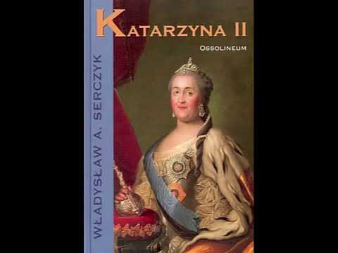 Katarzyna II   carowa Rosji   Władysław Serczyk 2 2 Audiobook PL