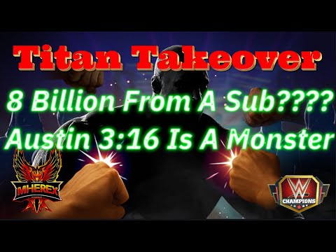 Titan Takeover 8 Billion Damage From Austin 3:16!? Explaining Why Subs Are Huge In Titan!!!!