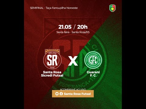 AO VIVO | Santa Rosa Sicredi Futsal 02 x 01 Guarani - Semi Final Taça Farroupilha 2021