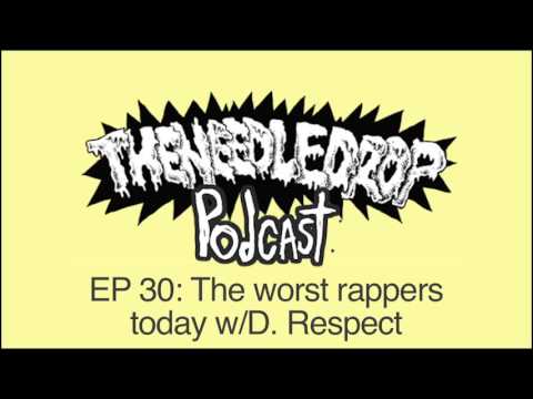 TND Podcast #31 10 Worst Rappers Right Now ft. D. Respect