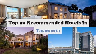 Top 10 Recommended Hotels In Tasmania | Luxury Hotels In Tasmania