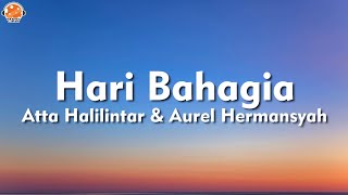 Download lagu Hari Bahagia - Atta Halilintar & Aurel Hermansyah (Lirik Lagu) mp3