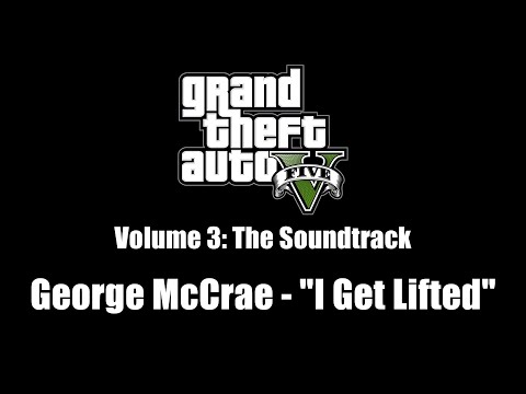 GTA V (GTA 5) - The Soundtrack | George McCrae - "I Get Lifted"