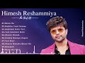 Top 20 Himesh Reshammiya Romantic Hindi Songs 2019 |  Latest Bollywood Songs Collection - Himesh Vo1