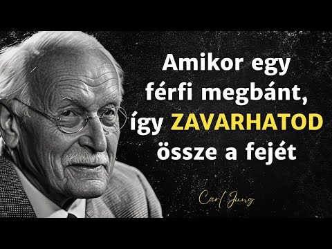 Amikor egy FÉRFI megbánt, zavard össze így - Carl Jung