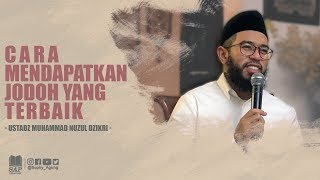 Download lagu CARA MENDAPATKAN JODOH YANG TERBAIK | USTADZ MUHAMMAD NUZUL DZIKRI mp3