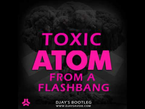 Nari & Milani ft. Scott Sparks & Jewels - Toxic Atom from a Flashbang (DJAY's Bootleg)