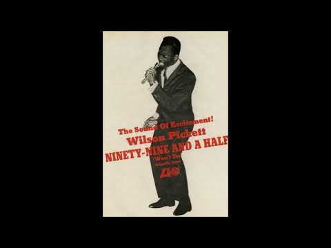Wilson Pickett Ninety Nine And A Half Won't Do 1966