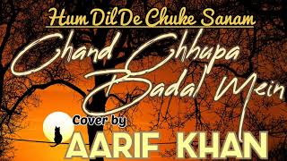 Download lagu CHAND CHHUPA BADAL MEIN - COVER by AARIF KHAN || HUM DIL DE CHUKE SANAM || UDIT NARAYAN mp3