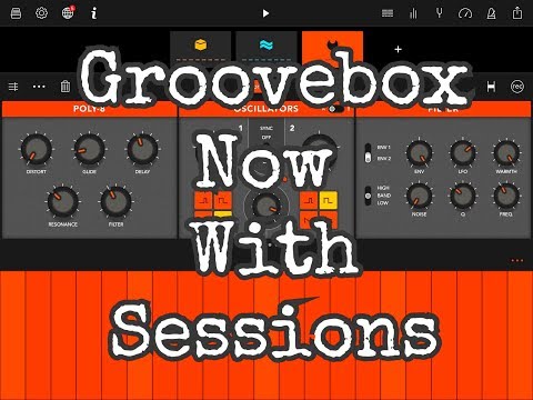 GROOVEBOX - Now Arrange Your Tracks With SESSIONS -  Tutorial for the iPad