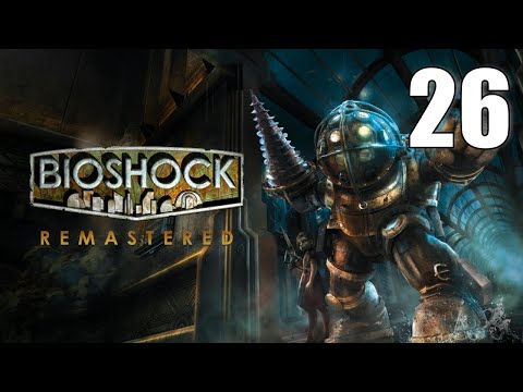 BioShock Remastered (2025) [26] Let's Play Walkthrough (18+) - HEPHAESTUS - Part 26