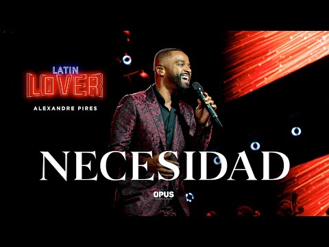 Necesidad - Alexandre Pires