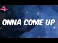 Onna Come Up Lyrics Lil Eazzyy