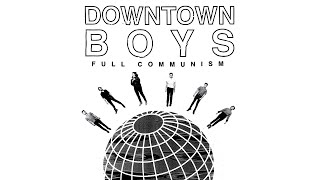 Downtown Boys - Future Police (Official Audio)
