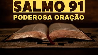 (SALMO 91) ORAÇÃO PODEROSA DO DIA