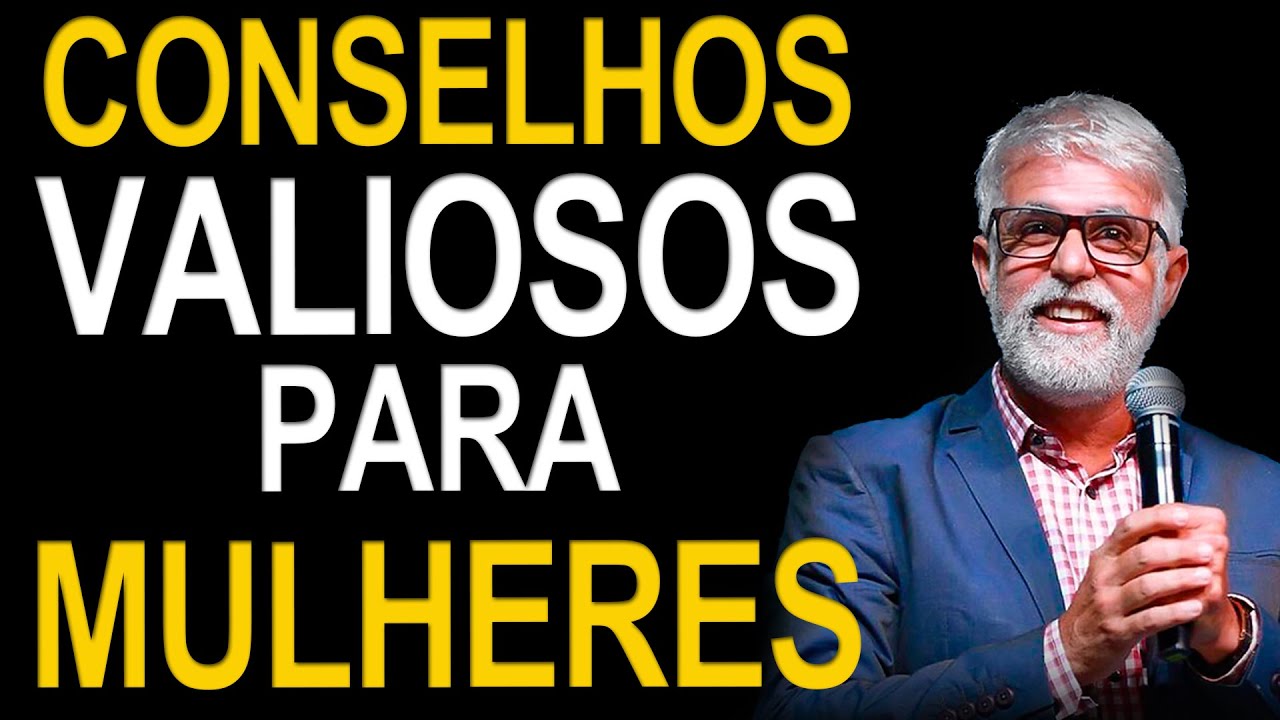 Conselhos Valiosos para Mulheres - Pastor Cláudio Duarte