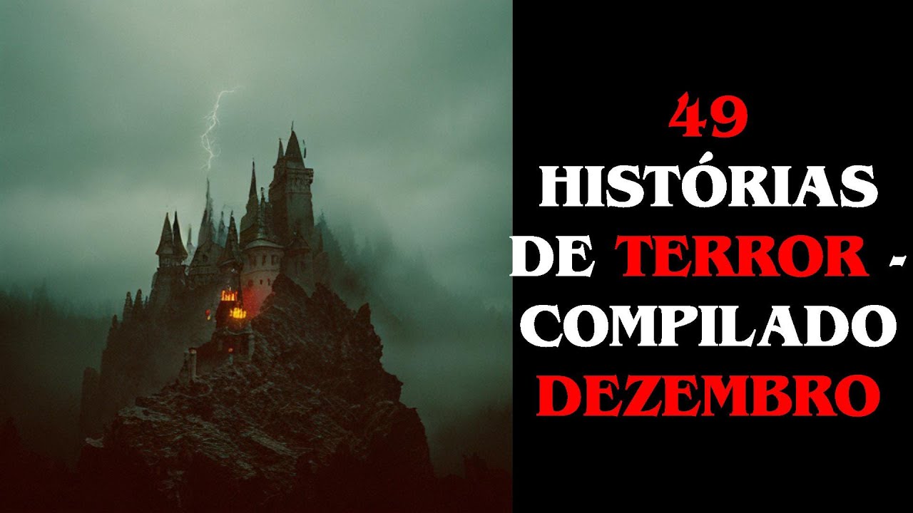 49 Histórias Assustadoras Reais de Terror - Compilado Dezembro ao Som de Chuva