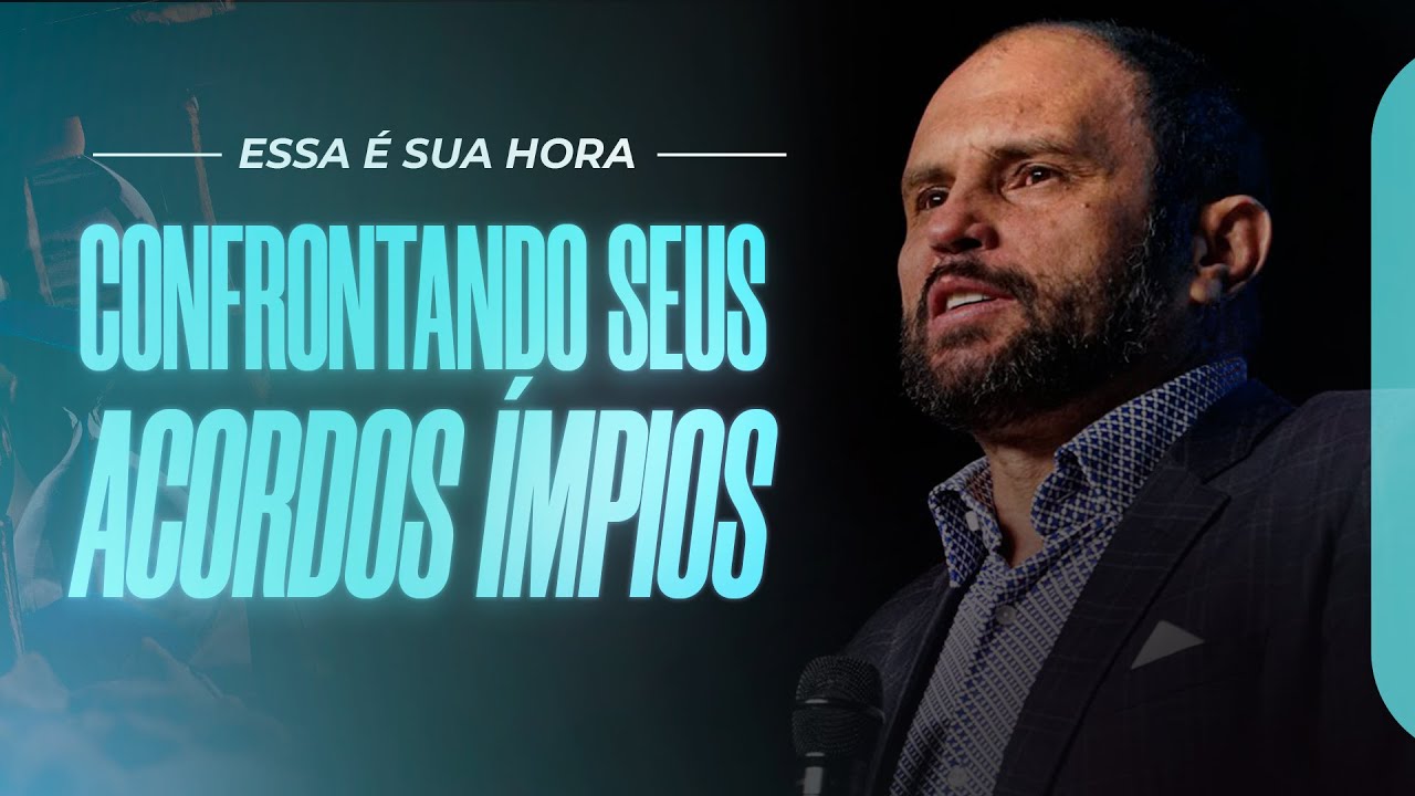 Essa é a sua hora! - Confrontando seus Acordos Ímpios | JB Carvalho