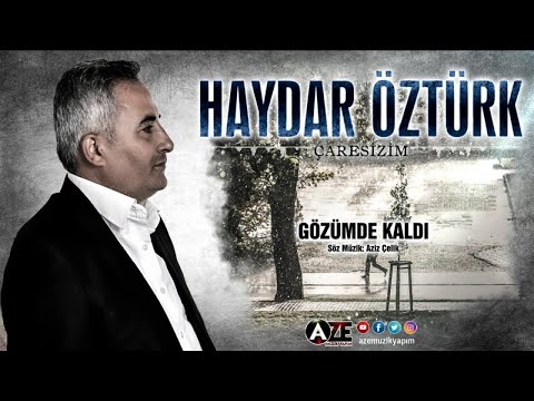 Haydar Öztürk - Gözümde Kaldı
