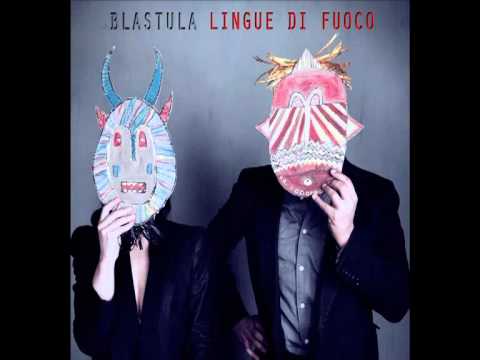 Blastula - Lingue di Fuoco 