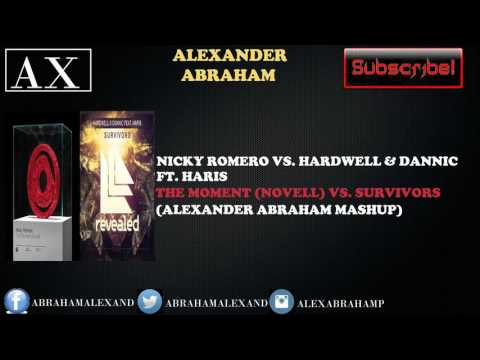 Nicky Romero Vs. Hardwell - The Moment : Novell Vs. Survivors (Alexander Abraham Mashup)