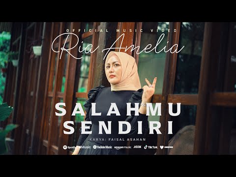 Ria Amelia - Salahmu Sendiri (Official Music Video)