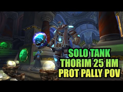 Solo Tank Thorim 25 HM  Prot Paladin POV - WOTLK Classic