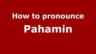 How to pronounce Pahamin
