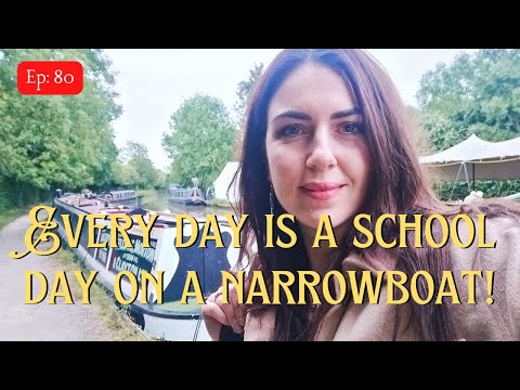 Ep 80: Every day is a school day on a narrowboat!