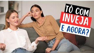 Como lidar com a INVEJA?