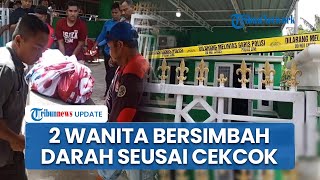 2 Wanita Diduga Pasangan Sesama Jenis di Deli Serdang Ditemukan Bersimbah Darah, Cekcok Sejak Subuh